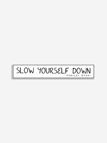 Original Bumper Sticker Sticker - Slow Yourself Down